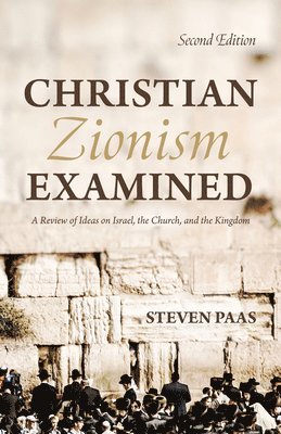 Christian Zionism Examined, Second Edition 1