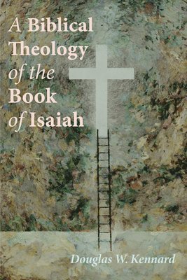 bokomslag A Biblical Theology of the Book of Isaiah