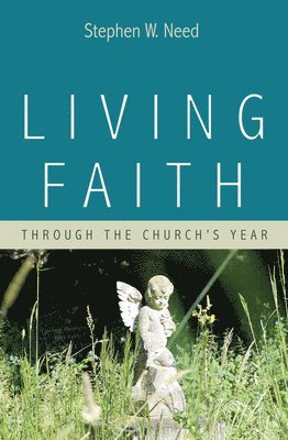 Stephen W Need, Stephen W. Need - Living Faith, Häftad