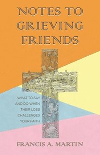 bokomslag Notes To Grieving Friends