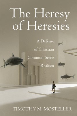 bokomslag The Heresy of Heresies