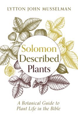 Lytton John Musselman - Solomon Described Plants, Inbunden