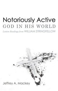bokomslag Notoriously Active-God in His World