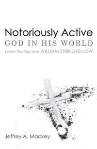 bokomslag Notoriously Active--God in His World