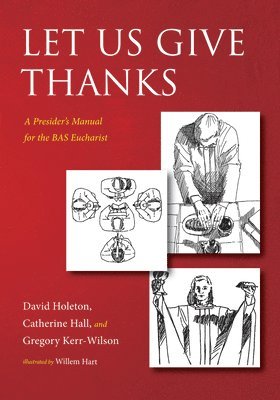 David Holeton, Catherine Hall, Gregory Kerr-Wilson - Let Us Give Thanks, Häftad