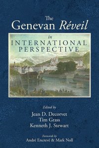 bokomslag The Genevan Rveil in International Perspective