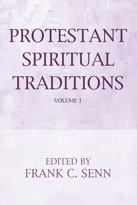 bokomslag Protestant Spiritual Traditions, Volume One