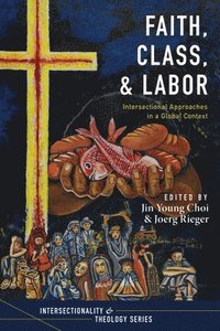 bokomslag Faith, Class, and Labor