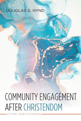 bokomslag Community Engagement After Christendom
