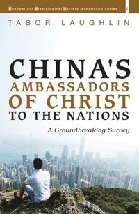 bokomslag China's Ambassadors of Christ to the Nations