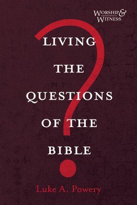 Living the Questions of the Bible 1