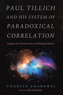 bokomslag Paul Tillich and His System of Paradoxical Correlation