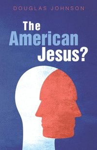 bokomslag The American Jesus?