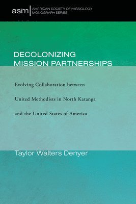 bokomslag Decolonizing Mission Partnerships