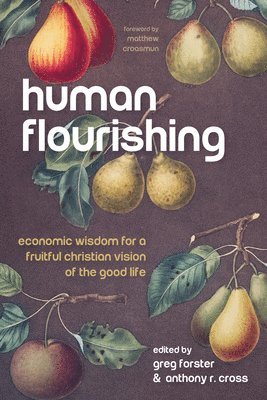 Greg Forster, Anthony R Cross - Human Flourishing, Häftad