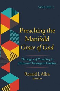 bokomslag Preaching the Manifold Grace of God, Volume 1