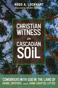 bokomslag Christian Witness in Cascadian Soil