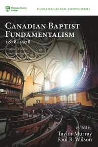 bokomslag Canadian Baptist Fundamentalism, 1878-1978