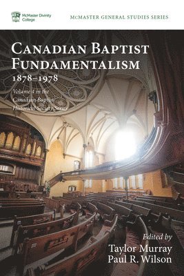 Canadian Baptist Fundamentalism, 1878-1978 1