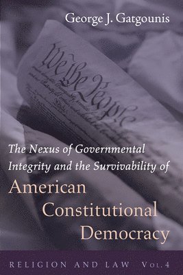 bokomslag Nexus of Governmental Integrity and the Survivability of American Constitutional Democracy