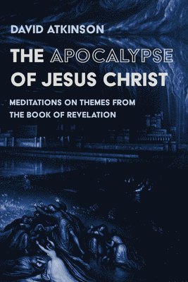 David Atkinson - Apocalypse of Jesus Christ, Inbunden