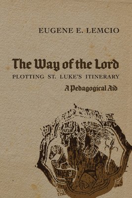 bokomslag The Way of the Lord: Plotting St. Luke's Itinerary