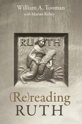 William A Tooman - (Re)Reading Ruth, Häftad