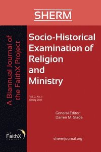 bokomslag Socio-Historical Examination of Religion and Ministry, Volume 2, Issue 1