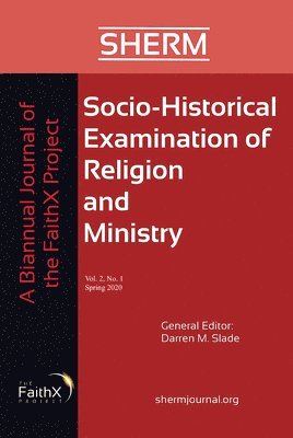 Socio-Historical Examination of Religion and Ministry, Volume 2, Issue 1 1