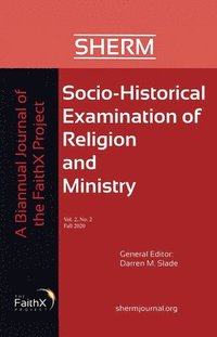 bokomslag Socio-Historical Examination of Religion and Ministry, Volume 2, Issue 2
