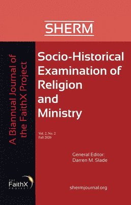Socio-Historical Examination of Religion and Ministry, Volume 2, Issue 2 1