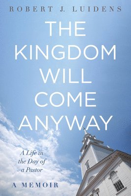 The Kingdom Will Come Anyway 1