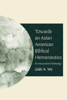 Towards an Asian American Biblical Hermeneutics 1