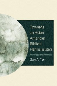 bokomslag Towards an Asian American Biblical Hermeneutics