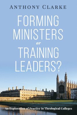 Forming Ministers or Training Leaders? 1