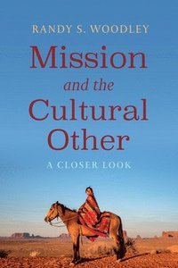 bokomslag Mission and the Cultural Other: A Closer Look