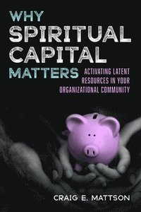 bokomslag Why Spiritual Capital Matters
