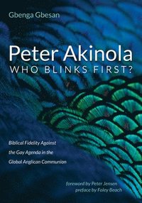 bokomslag Peter Akinola: Who Blinks First?