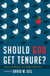 bokomslag Should God Get Tenure?