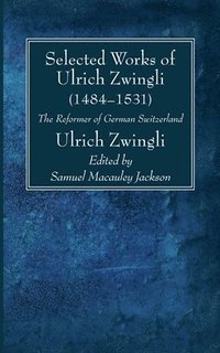 bokomslag Selected Works of Huldreich Zwingli