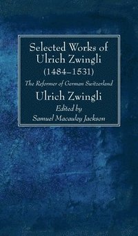 bokomslag Selected Works of Huldreich Zwingli