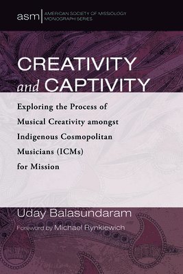 Uday Balasundaram - Creativity and Captivity, Häftad