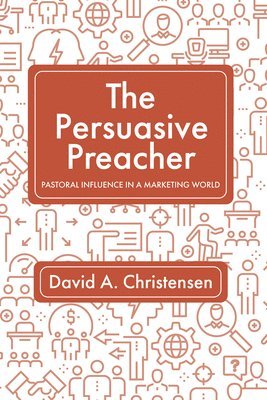 The Persuasive Preacher 1