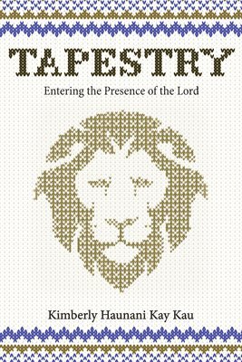 Kimberly Haunani Kay Kau - Tapestry, Inbunden