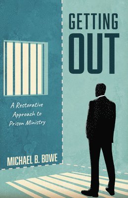 Michael B Bowe, Michael B. Bowe - Getting Out, Häftad