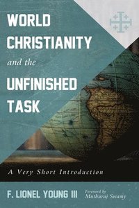 bokomslag World Christianity and the Unfinished Task