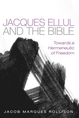 bokomslag Jacques Ellul and the Bible