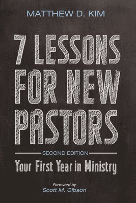 Matthew D Kim, Matthew D. Kim - 7 Lessons for New Pastors, Second Edition, Häftad