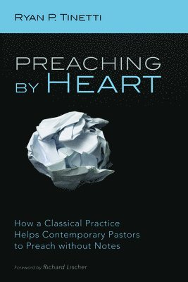 Ryan P Tinetti - Preaching by Heart, Häftad