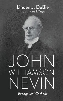 bokomslag John Williamson Nevin